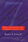 The 7 Acts of Courage: Living Your Life Wholeheartedly