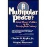 Multipolar Peace GreatPower Politics in the TwentyFirst Century
