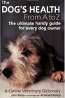 The Dog's Health from A to Z A Canine Veterinary Dictionary