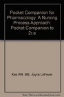 Pocket Companion for Pharmacology A Nursing Process Approach