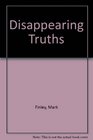 Disappearing Truths