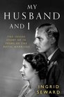 My Husband and I: The Inside Story of 70 Years of the Royal Marriage