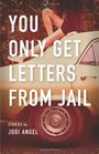 You Only Get Letters from Jail