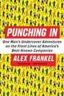 Punching In One Man's Undercover Adventures on the Front Lines of America's BestKnown Companies