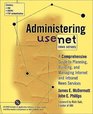 Administering Usenet News Servers A Comprehensive Guide to Planning Building and Managing Internet and Intranet News Services