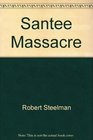 The Santee Massacre