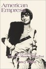 American Empress The Life and Times of Marjorie Merriweather Post