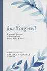 Dwelling Well A Monthly Journal to Nourish Your Home Body and Soul