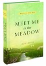 Meet Me in the Meadow (Moments with God)