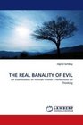THE REAL BANALITY OF EVIL An Examination of Hannah Arendts Reflections on Thinking