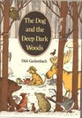 The Dog and the Deep Dark Woods