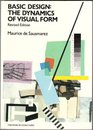 Basic Design The Dynamics of Visual Form Revised Edition