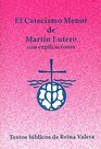El Catecismo Menor de Martin Lutero con explicaciones