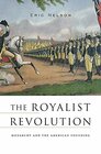 The Royalist Revolution Monarchy and the American Founding