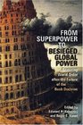 From Superpower to Besieged Global Power Restoring World Order after the Failure of the Bush Doctrine