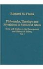 Philosophy Theology And Mysticism in Medieval Islam Texts And Studies on the Development And History of Kalam