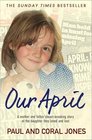 April A Mother and Father's HeartBreaking Story of the Daughter They Loved and Lost