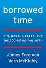 Borrowed Time Citi Moral Hazard and the TooBigToFail Myth