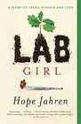 Lab Girl A Story of Trees Science and Love