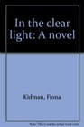 In the clear light A novel