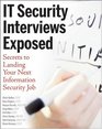 IT Security Interviews Exposed Secrets to Landing Your Next Information Security Job