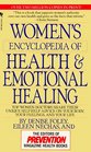 Women's Encyclopedia of Health  Emotional Healing  Top Women Doctors Share Their Unique SelfHelp Advice on Your Body Your Feelings and Your Life