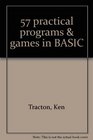 57 practical programs  games in BASIC