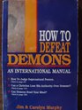 How to Defeat Demons An International Manual