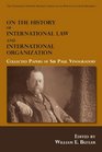 On the History of International Law and International Organization Collected Papers of Sir Paul Vinogradoff