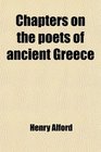 Chapters on the poets of ancient Greece