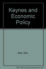 Keynes and Economic Policy The Relevance of the General Theory After 50 Years