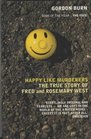Happy Like Murderers The True Story of Fred and Rosemary West
