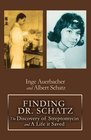 Finding Dr Schatz The Discovery of Streptomycin and A Life it Saved