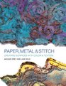 Paper Metal  Stitch  Creating Surfaces with Color and Texture