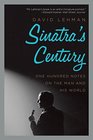 Sinatra's Century One Hundred Notes on the Man and His World