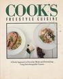 Cook's Freestyle Cuisine a Fresh Approach to Everyday Meals and Entertaining Using Interchangeable Courses