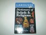 Larousse Dictionary of Beliefs  Religions