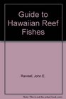 Guide to Hawaiian Reef Fishes