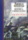 American Heritage Illustrated History of the United States Vol 7 The War with Mexico