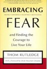 Embracing Fear and Finding the Courage to Live Your Life