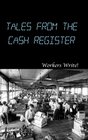 Workers Write Tales from the Cash Register