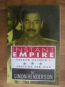 Instant Empire Saddam Hussein's Ambition for Iraq