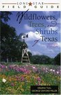 Lone Star Field Guide to Wildflowers Trees and Shrubs of Texas Revised Edition