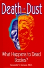 Death to Dust What Happens to Dead Bodies