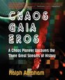 Chaos Gaia Eros A Chaos Pioneer Uncovers the Three Great Streams of History