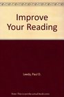 Improve Your Reading A Guide to Greater Speed Unverstanding and Enjoyment