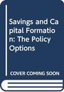 Savings and Capital Formation The Policy Options