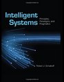 Intelligent Systems Principles Paradigms and Pragmatics