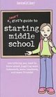 A Smart Girl's Guide to Starting Middle School Everything You Need to Know About Juggling More Homework More Teachers and More Friends