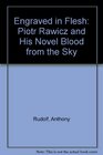 Engraved in Flesh Piotr Rawicz and His Novel Blood from the Sky